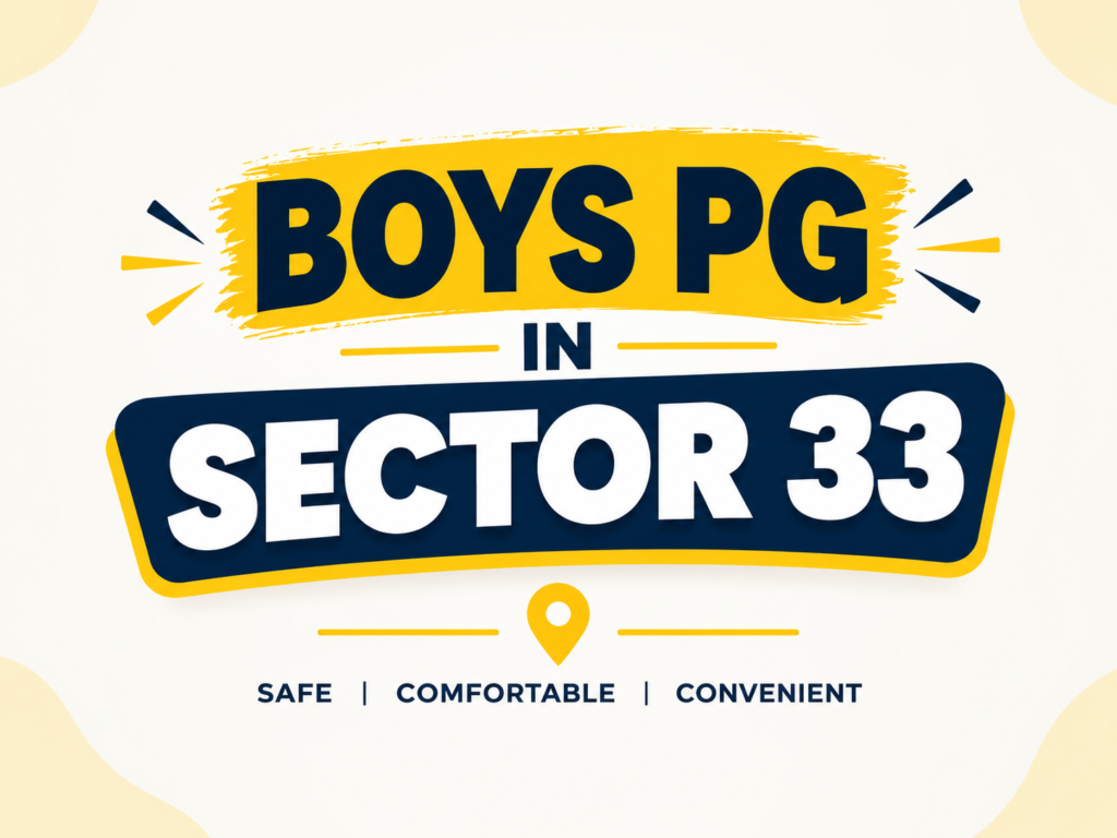 Boys PG in Chandigarh Sector 33 – Fully Furnished Accommodation